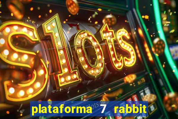 plataforma 7 rabbit paga mesmo